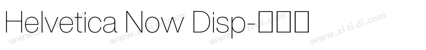 Helvetica Now Disp字体转换